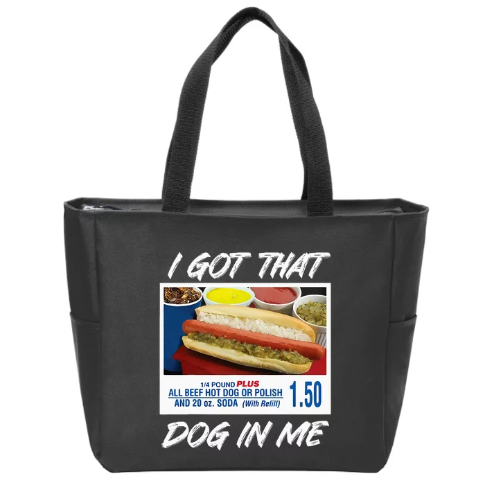 I Got That Dog In Me Funny Hot Dogs Zip Tote Bag