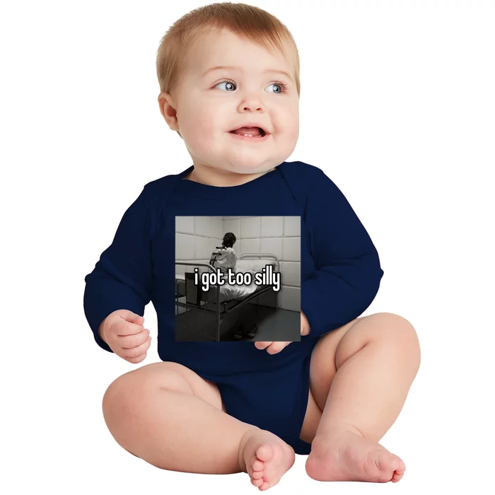 I Got Too Silly Funny Meme Baby Long Sleeve Bodysuit