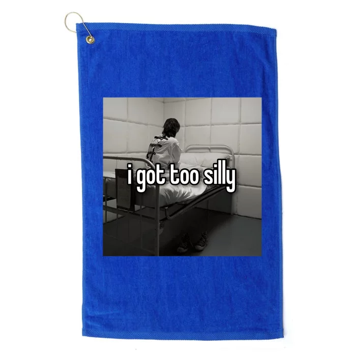 I Got Too Silly Funny Meme Platinum Collection Golf Towel