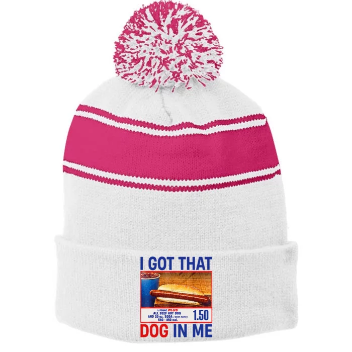 I Got That Dog In Me Funny Hotdogs Combo 4th Of July Dad Mom Stripe Pom Pom Beanie