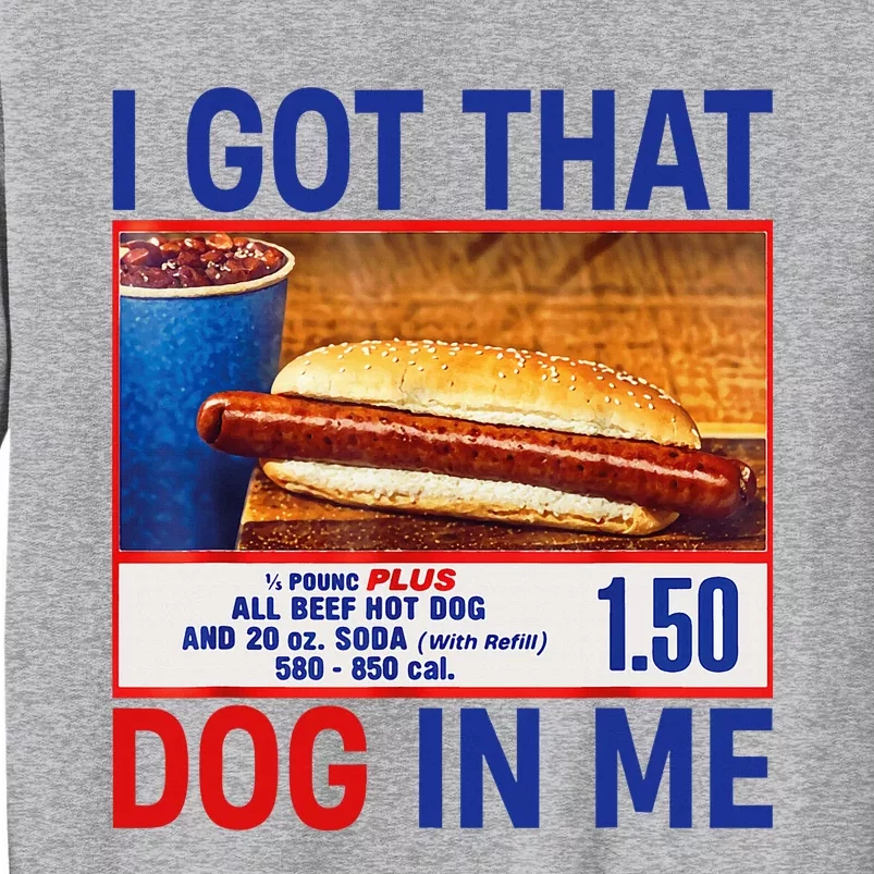 I Got That Dog In Me Funny Hotdogs Combo 4th Of July Dad Mom Tall Sweatshirt