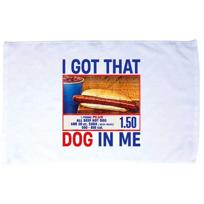 I Got That Dog In Me Funny Hotdogs Combo 4th Of July Dad Mom Microfiber Hand Towel