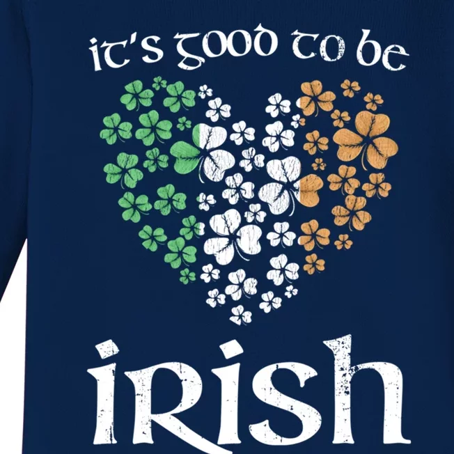 It's Good To Be Irish Ireland Flag Shamrock St Patrick's Day Gift Baby Long Sleeve Bodysuit