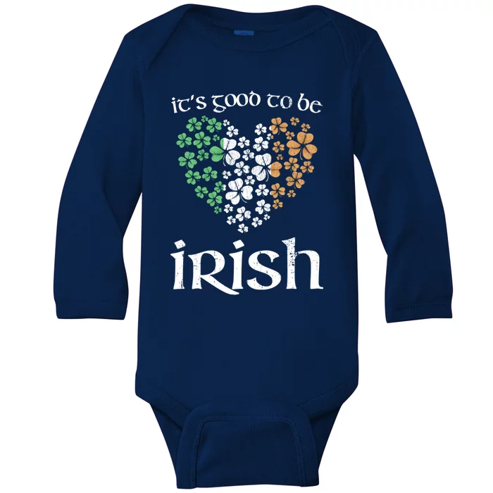 It's Good To Be Irish Ireland Flag Shamrock St Patrick's Day Gift Baby Long Sleeve Bodysuit