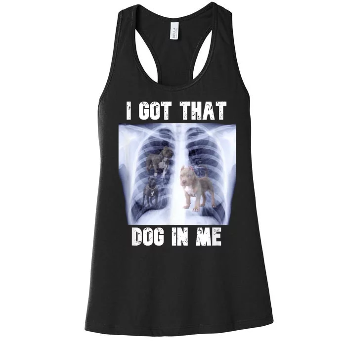 I Got That Dog In Me Xray Meme Women's Racerback Tank