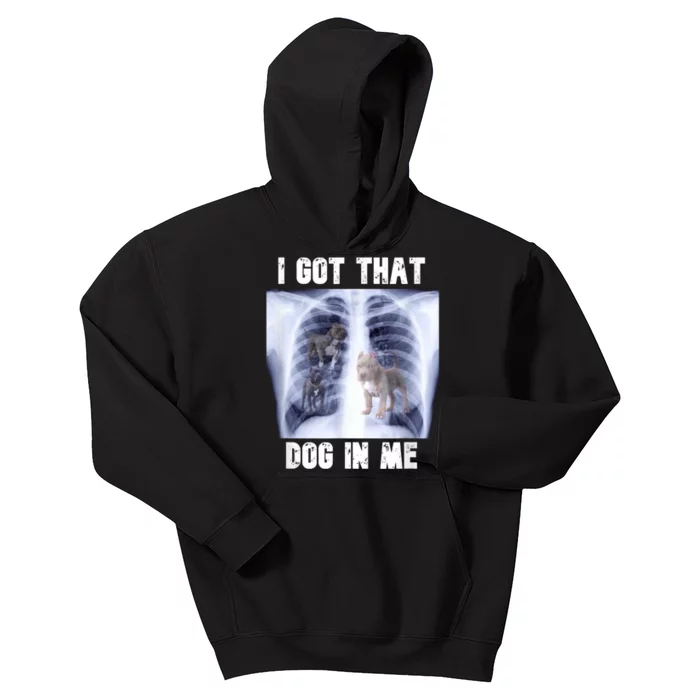 I Got That Dog In Me Xray Meme Kids Hoodie