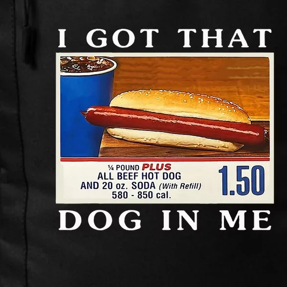 I Got That Dog In Me Funny Hot Dogs Combo Daily Commute Backpack