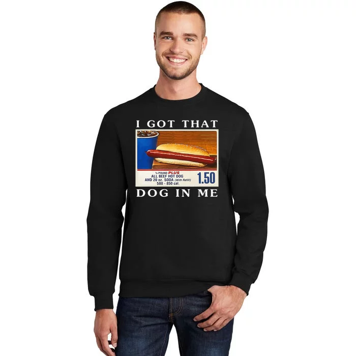 I Got That Dog In Me Funny Hot Dogs Combo Tall Sweatshirt