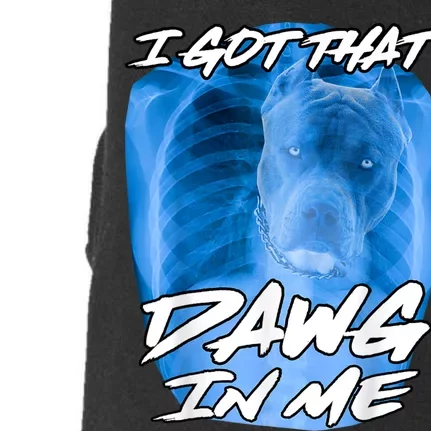 I Got That Dawg In Me Xray Pitbull Ironic Meme Viral Quote Doggie 3-End Fleece Hoodie