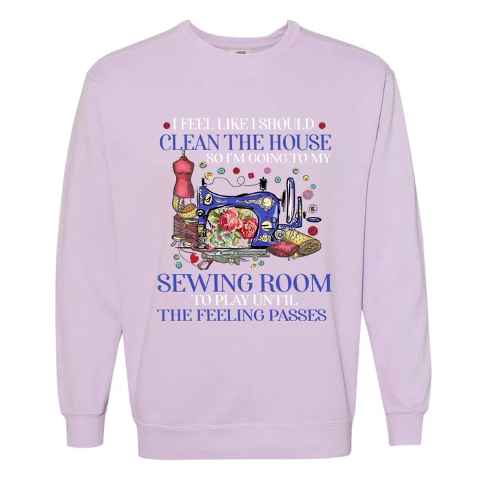 Im Going To My Sewing Room Perfect Tee For Sewing Lovers Cute Gift Garment-Dyed Sweatshirt