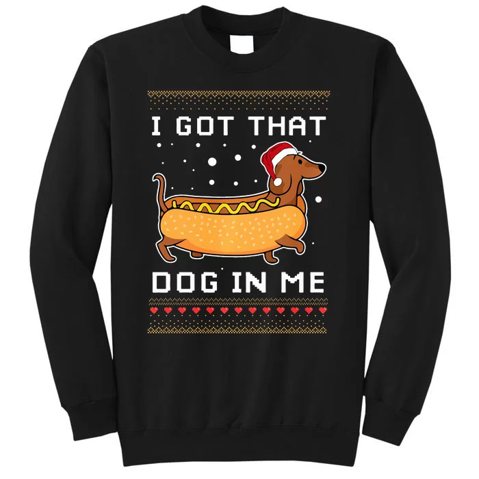 I got that dog in me Hot dog Meme Dachshund xmas Sweatshirt