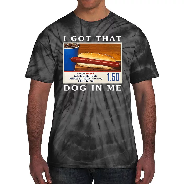 I Got That Dog In Me Funny Hot Dogs Combo Tie-Dye T-Shirt