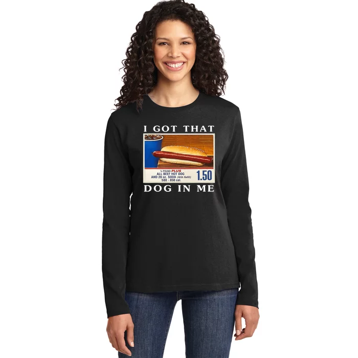 I Got That Dog In Me Funny Hot Dogs Combo Ladies Long Sleeve Shirt