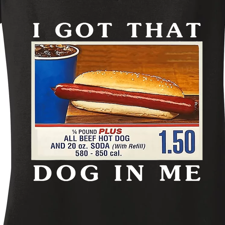 I Got That Dog In Me Funny Hot Dogs Combo Women's V-Neck T-Shirt