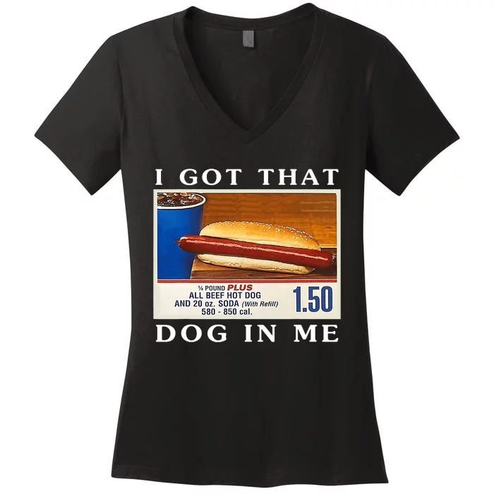 I Got That Dog In Me Funny Hot Dogs Combo Women's V-Neck T-Shirt