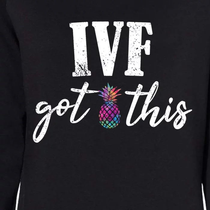 Ive Got This Ive Got This Ivf Pun Infertility Awareness Gift Womens California Wash Sweatshirt