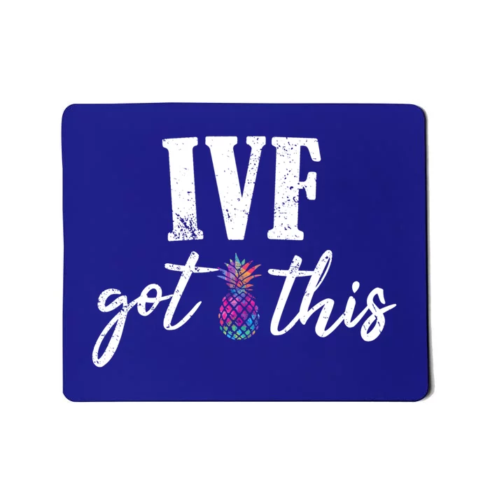 Ive Got This Ive Got This Ivf Pun Infertility Awareness Gift Mousepad