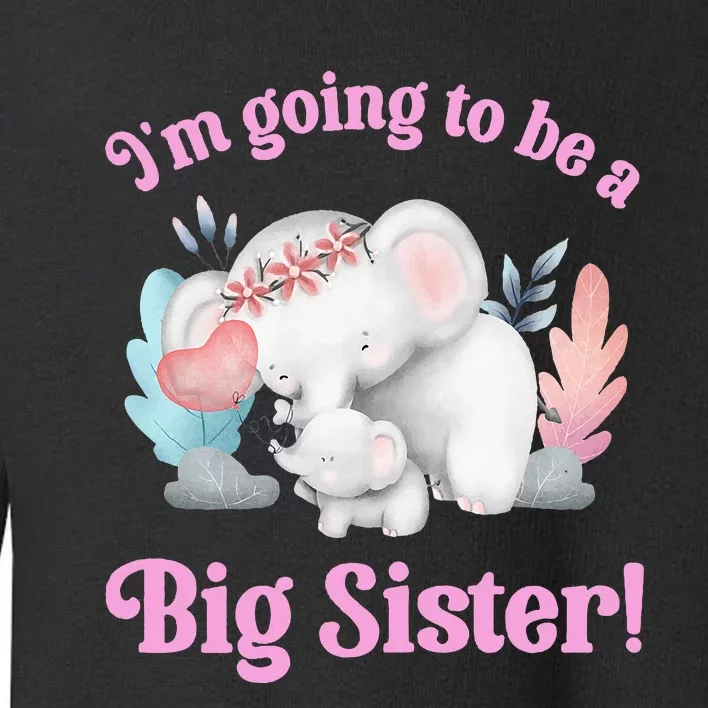 I Going To Be A Big Sister Elephant Daughter Announcement Toddler Sweatshirt