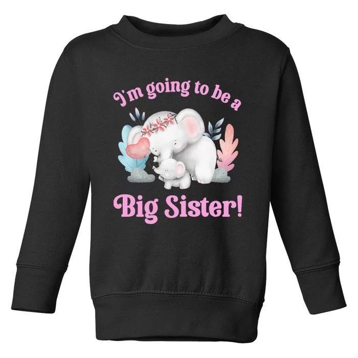 I Going To Be A Big Sister Elephant Daughter Announcement Toddler Sweatshirt