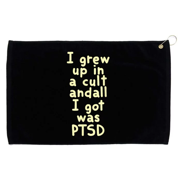 I Grew Up In A Cult And All I Got Was Ptsd Grommeted Golf Towel