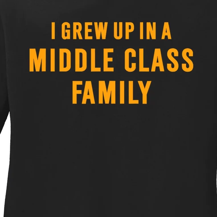 I Grew Up In A Middle Class Family Ladies Long Sleeve Shirt