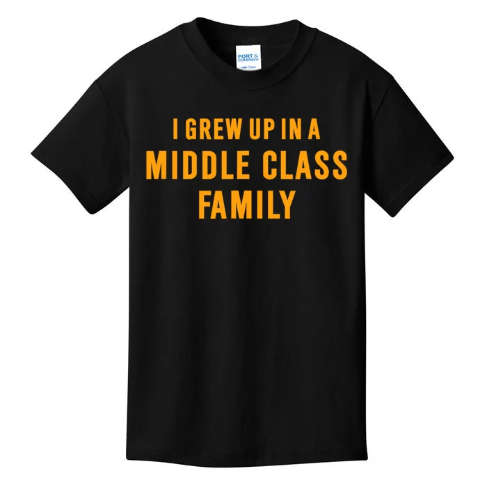 I Grew Up In A Middle Class Family Kids T-Shirt