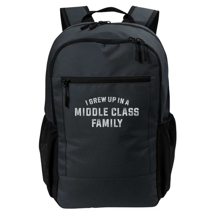 I Grew Up In A Middle Class Family Daily Commute Backpack