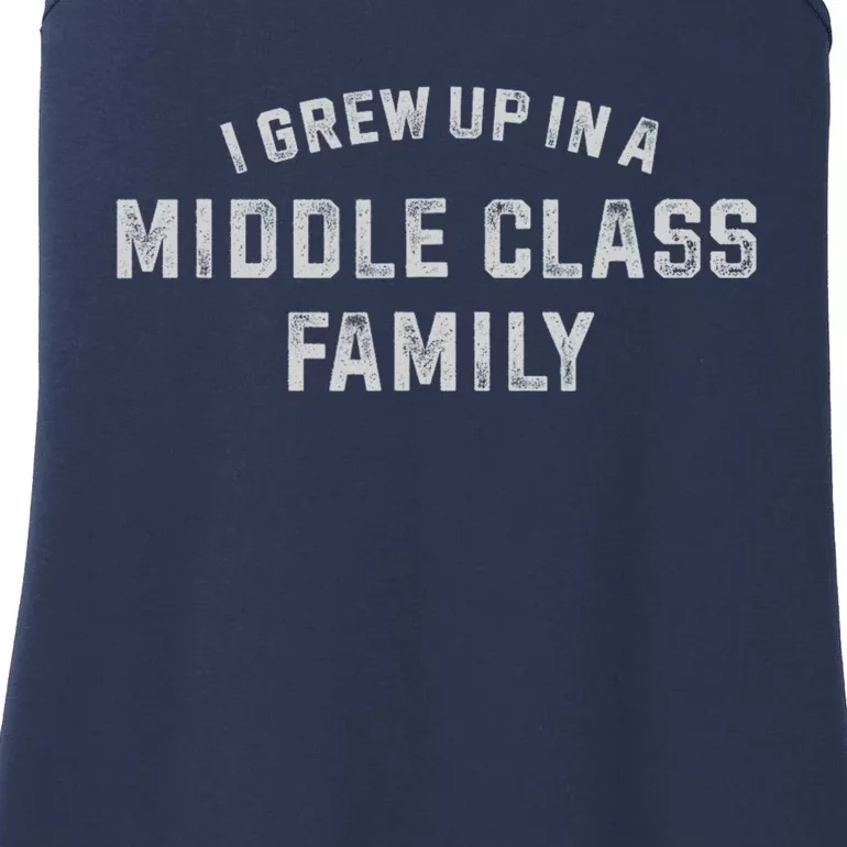 I Grew Up In A Middle Class Family Ladies Essential Tank