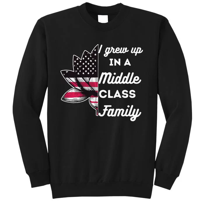 I Grew Up In A Middle Classe Family Proud Kamala Harris Tall Sweatshirt