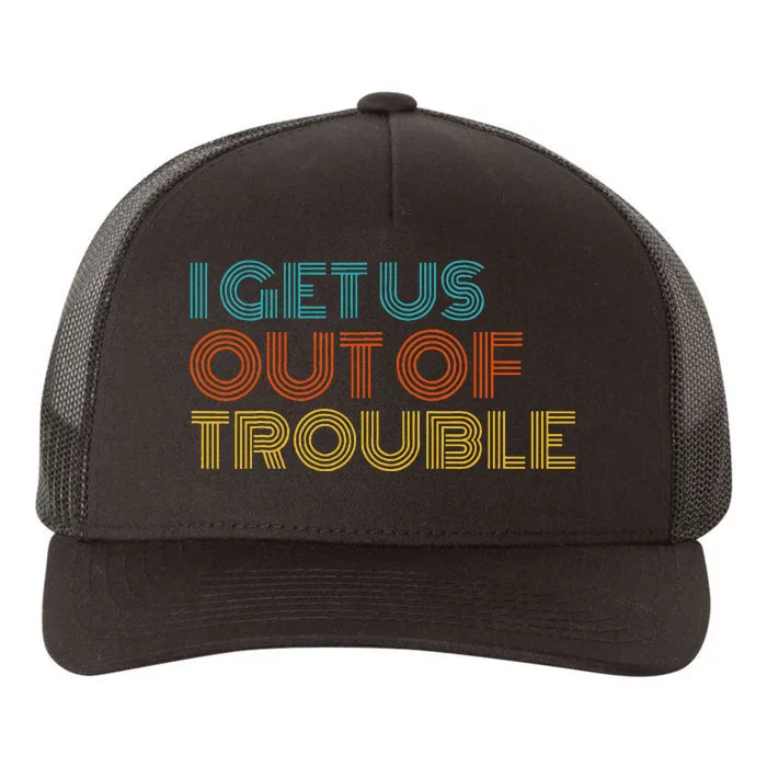 I Get Us Into Out Of Trouble Set Matching Couples Yupoong Adult 5-Panel Trucker Hat