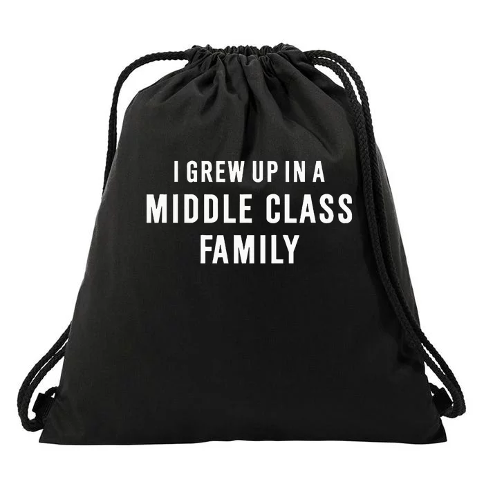 I Grew Up In A Middle Class Family Drawstring Bag