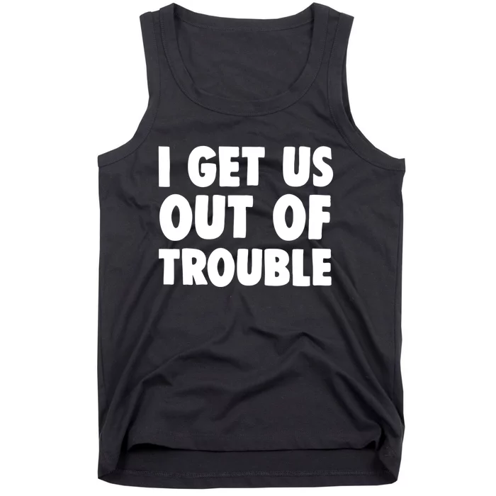 I Get Us Into Out Of Trouble Set Matching Couples Funny Tank Top