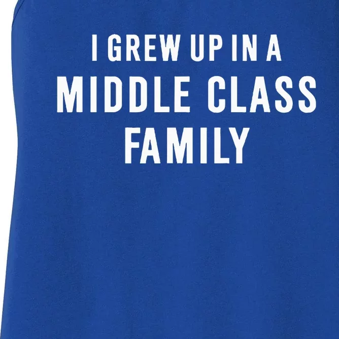 I Grew Up In A Middle Class Family Women's Racerback Tank