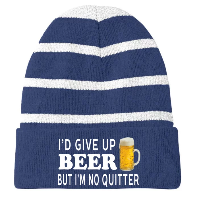 I'd Give Up Beer But I'm No Quitter Funny Unisex Striped Beanie with Solid Band