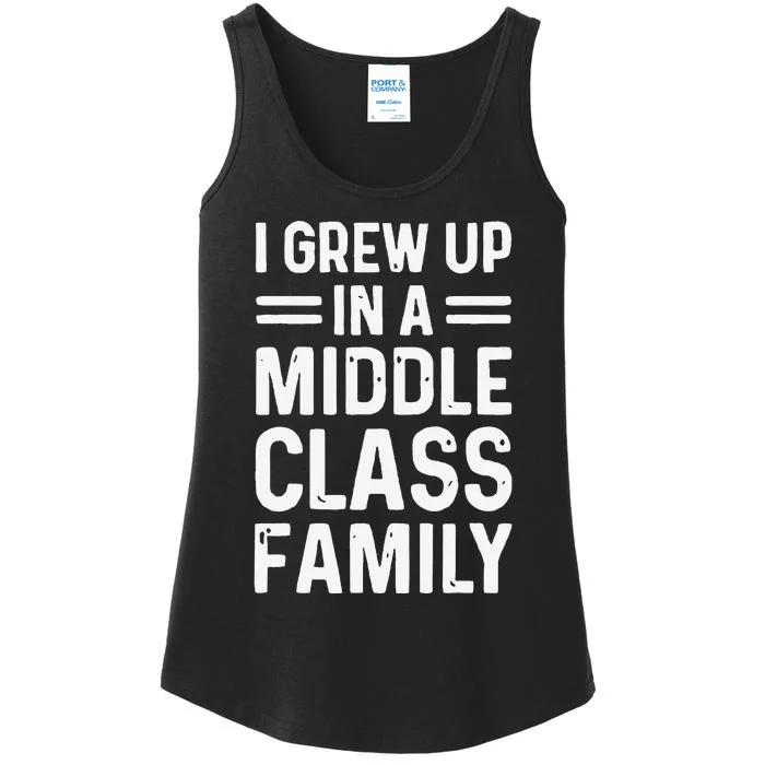 I Grew Up In A Middle Class Family Ladies Essential Tank