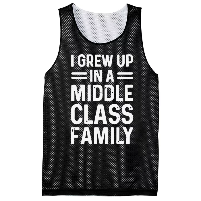 I Grew Up In A Middle Class Family Mesh Reversible Basketball Jersey Tank