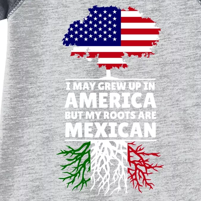 I Grew Up In America But My Roots Are Mexican Infant Baby Jersey Bodysuit