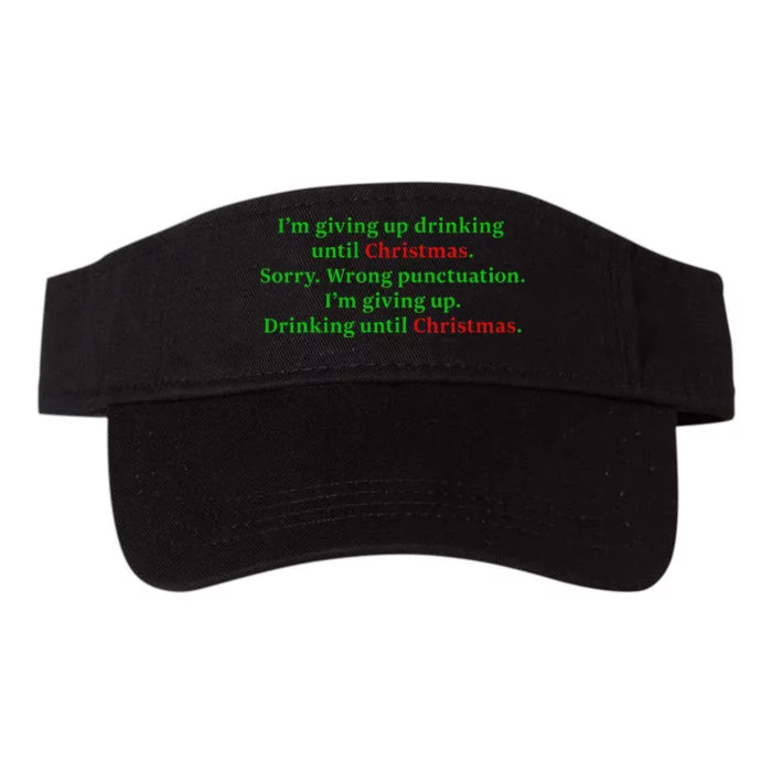 IM Giving Up. Drinking Until Christmas. Funny Holiday Valucap Bio-Washed Visor