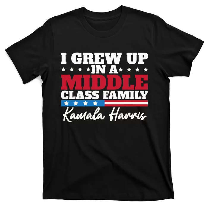 I Grew Up In A Middle Class Family Flag American Kamala T-Shirt