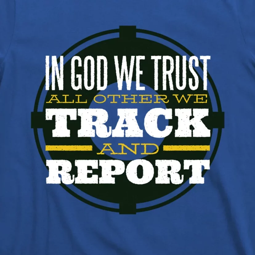 In God We Trust All Other We Track And Report Veterans Day Cute Gift T-Shirt