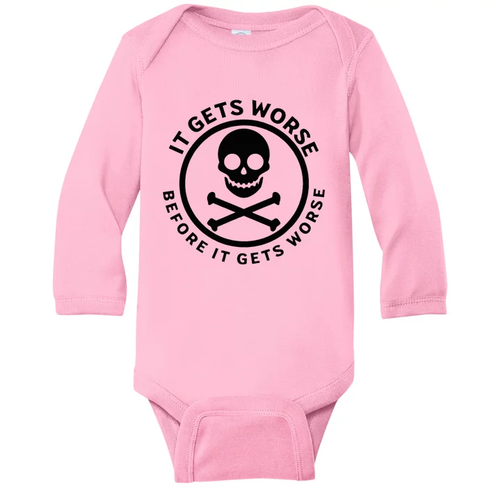 It Gets Worse Before It Gets Worse Baby Long Sleeve Bodysuit