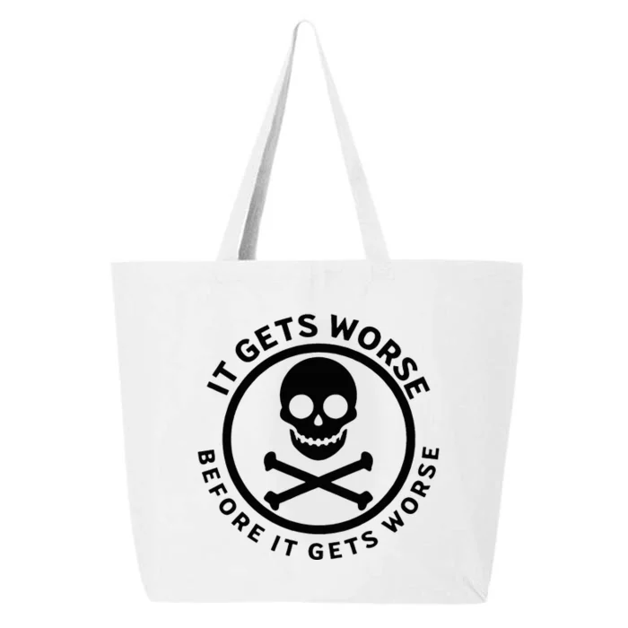 It Gets Worse Before It Gets Worse 25L Jumbo Tote