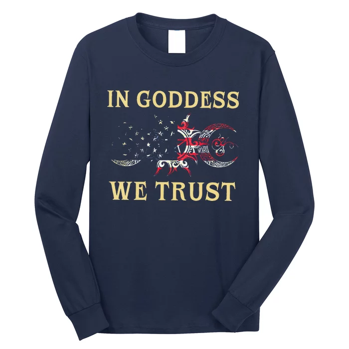 In Goddess We Trust Long Sleeve Shirt