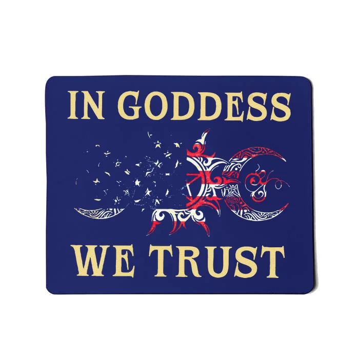 In Goddess We Trust Mousepad