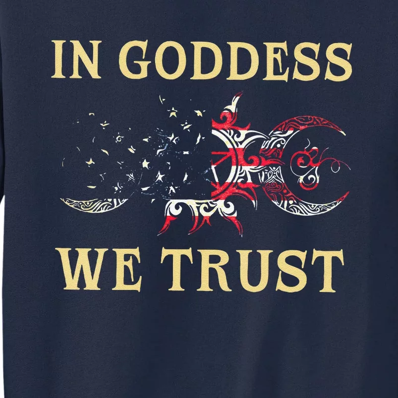 In Goddess We Trust Tall Sweatshirt