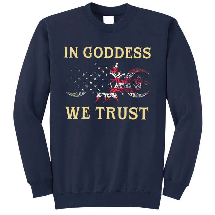 In Goddess We Trust Tall Sweatshirt