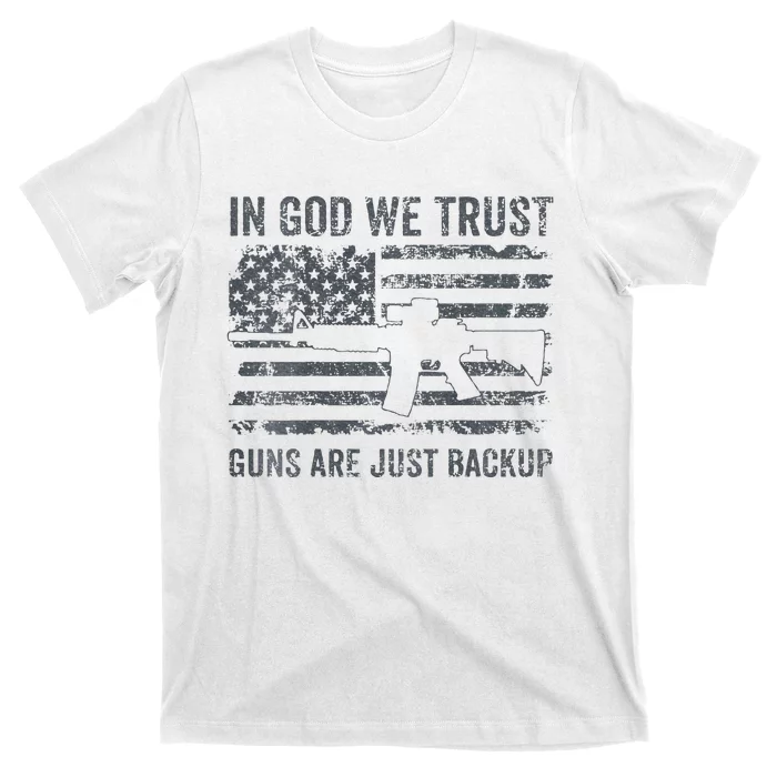 In God We Trust Guns Are Just A Backup Funny Gun T-Shirt