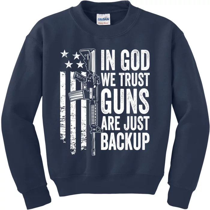 In God We Trust Guns Are Just Backup USA Pro Gun Christian Kids Sweatshirt