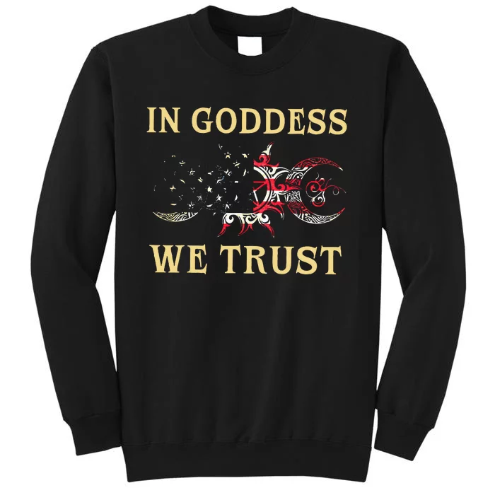 In Goddess We Trust Tall Sweatshirt