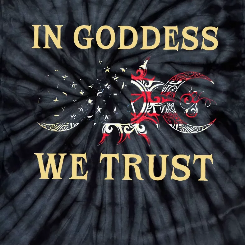 In Goddess We Trust Tie-Dye T-Shirt